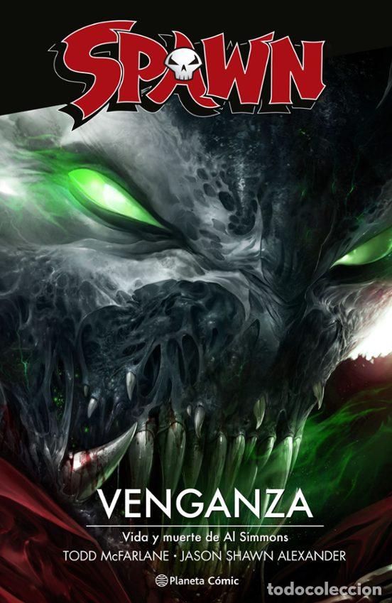 Comics: Spawn: Venganza. Vida y muerte de Al Simmons (Planeta C&oacute;mic) - Todd McFarlane; Jason Shawn Alexander