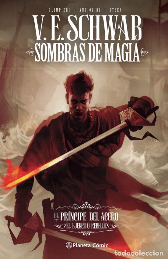 C&oacute;mics: Sombras de Magia: El pr&iacute;ncipe del acero n&ordm; 03: El ej&eacute;rcito rebelde (Planeta C&oacute;mic) - V.E. Schwab; An