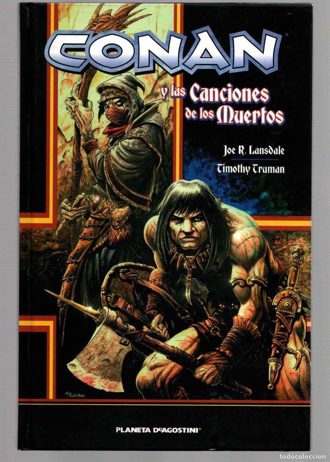 Comics : CONAN Y LAS CANCIONES DE LOS MUERTOS. PLANETA 2007