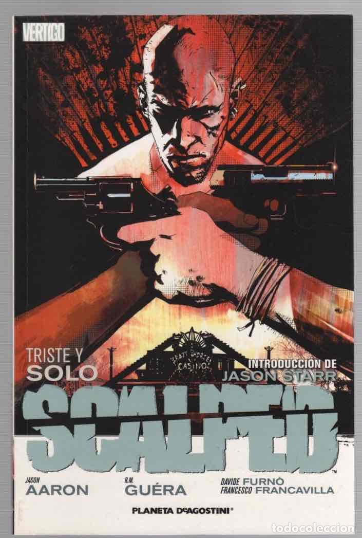 Comics : SCALPED TRISTE Y SOLO. JASON AARON R.M. GU&Eacute;RA. PLANETA 2010