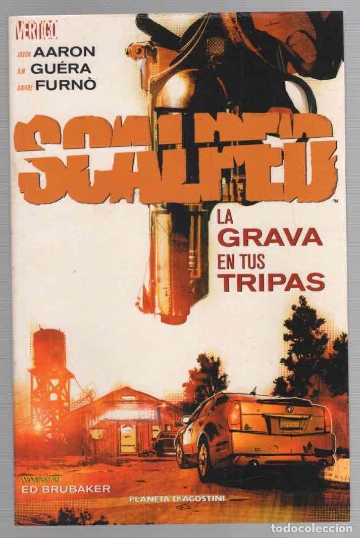 Comics : SCALPED LA GRAVA EN TUS TRIPAS. JASON AARON R.M. GU&Eacute;RA DAVIDE FURN&Ograve;. PLANETA 2009
