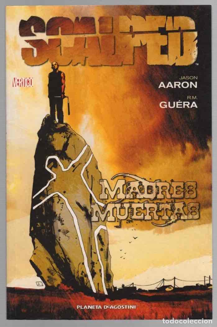Comics : SCALPED MADRES MUERTAS. JASON AARON R.M. GU&Eacute;RA. PLANETA 2009