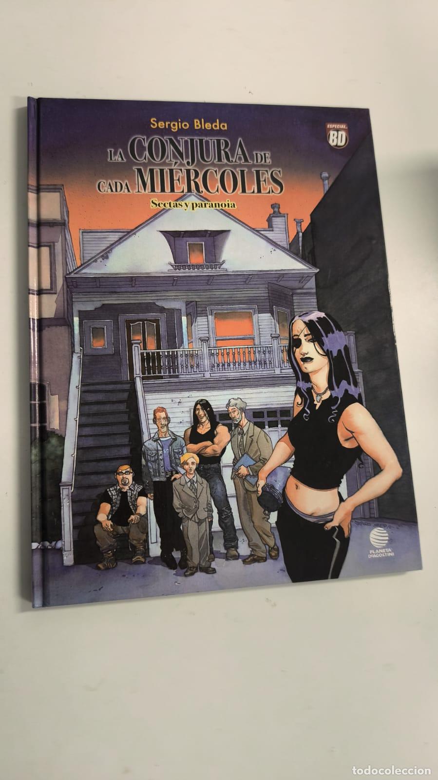 Comics: LA CONJURA DE CADA MI&Eacute;RCOLES. SECTAS Y PARANOIDA. SERGIO BLEDA. PLANETA, 2006.