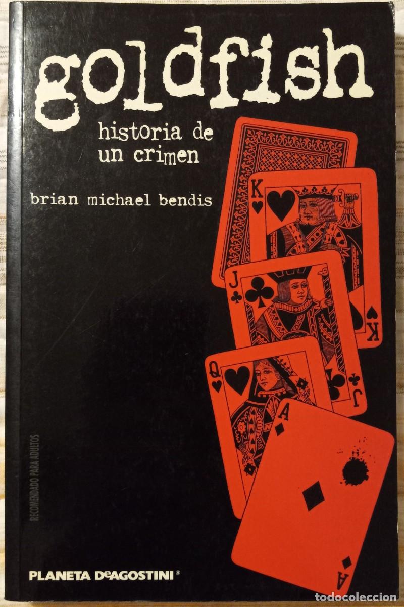 C&oacute;mics: GOLDFISH: HISTORIA DE UN CRIMEN, de BRIAN MICHAEL BENDIS (Planeta) TOMO &Uacute;NICO