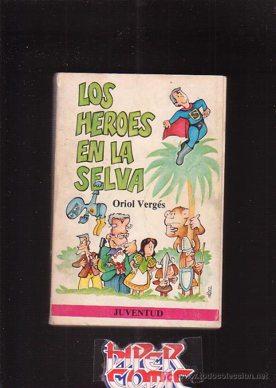 Comics : LOS HEROES EN LA SELVA / POR : ORIOL VERGES