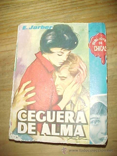 C&oacute;mics: CEGUERA DE ALMA. E. JARBER. BIBLIOTECA DE CHICAS. 1&ordf; EDICION. - Foto 1