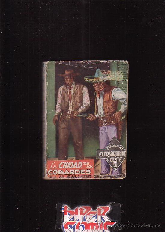 Comics: COLECCION EXTRAORDINARIA DEL OESTE N&ordm; 151 - LA CIUDAD DE LOS COBARDES - edita : ROLLAN A&Ntilde;OS 50