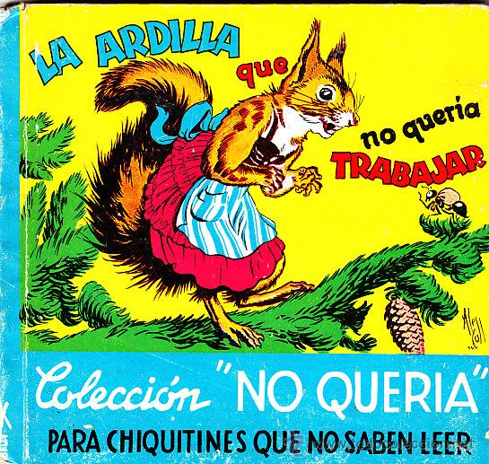 C&oacute;mics: CUENTO LA ARDILLA QUE NO QUERIA TRABAJAR COLECCION NO QUERIAS - Foto 1