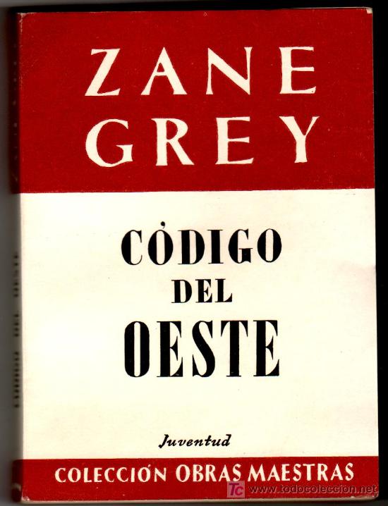 C&oacute;mics: ZANE GREY EDI. JUVENTUD, C&Oacute;DIGO DEL OESTE, 270 PGS. COLECCION OBRAS MAESTRAS - Foto 1