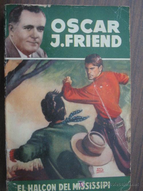 Fumetti: EL HALC&Oacute;N DEL MISSISSIPI. FRIEND, Oscar J. 1953. 1&ordf; edici&oacute;n. Bruguera. Serie verde 52