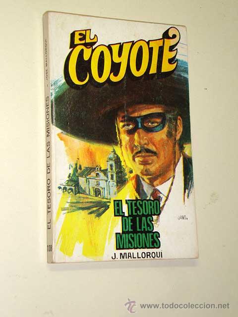 Comics : EL COYOTE Nº 138. EL TESORO DE LAS MISIONES. JOSÉ MALLORQUÍ. FAVENCIA 1975. JANO, PRUNÉS.