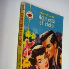 Cómics: AQUI ESTÁ EL CIELO / TRINI DE FIGUEROA / COLECCIÓN AMAPOLA Nº 122 / BRUGUERA 1ª EDICIÓN 1954