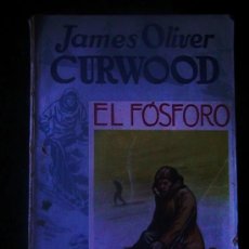 Cómics: LIBRO ANTIGUO JAMES OLIVER CURWOOD 1ª EDICIÓN