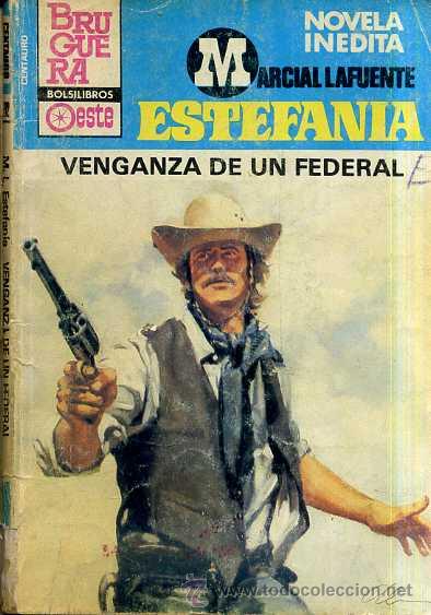 Comics: MARCIAL LAFUENTE ESTEFAN&Iacute;A : VENGANZA DE UN FEDERAL (OESTE BRUGUERA, 1984)