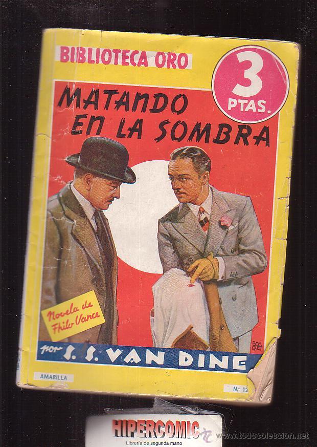 Fumetti: BIBLIOTECA ORO N&ordm; 124 , MATANDO EN LA SOMBRA / S. S. VAN DINE ED: MOLINO