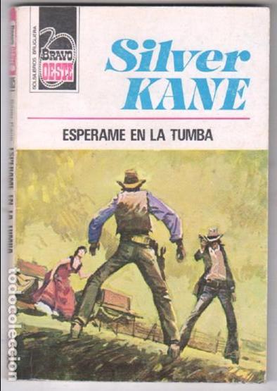 C&oacute;mics: BRAVO OESTE N&ordm; 805 - SILVER KANE - ESPERAME EN LA TUMBA - Foto 1