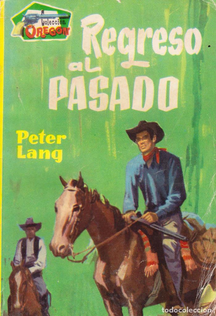C&oacute;mics: Colecci&oacute;n Oreg&oacute;n. Autor: Peter lang. N&uacute;mero 76: Regreso al pasado - Foto 1
