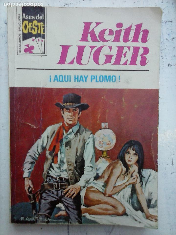 C&oacute;mics: ASES DEL OESTE N&ordm; 938 - KEITH LUGER - &iexcl; AQUI HAY PLOMO ! - Foto 1