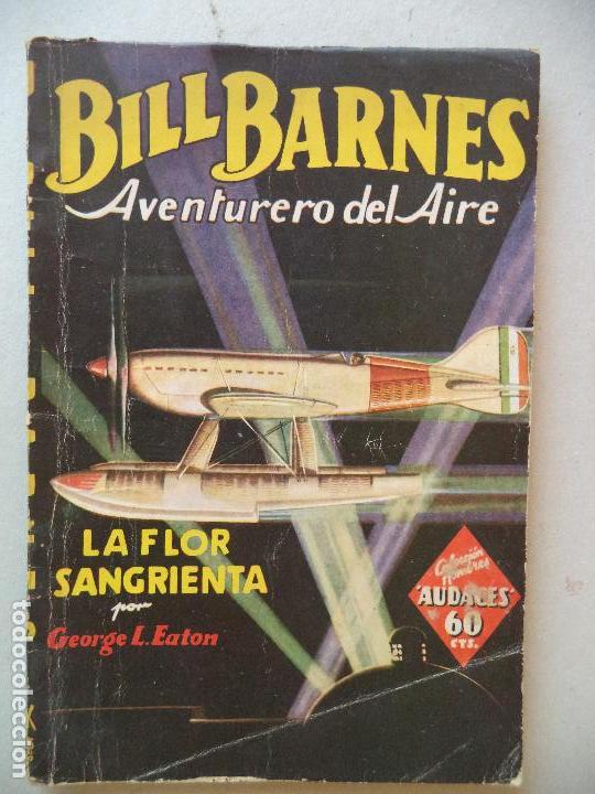 C&oacute;mics: BILL BARNES LA FLOR SANGRIENTA N&ordm;7 HOMBRES AUDACES original - Foto 1