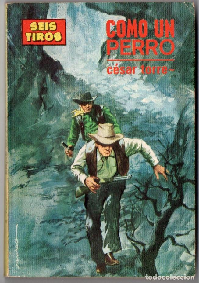 C&oacute;mics: SEIS TIROS N&ordm; 332 - COMO UN PERRO - C&Eacute;SAR TORRES - TORAY - Foto 1