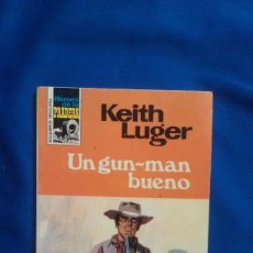 Cómics: UN GUN-MAN BUENO -KEITH LUGER - HEROES DE LA PRADERA 458. Lote 164939966