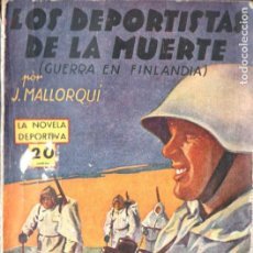 Cómics: J. MALLORQUÍ . LOS DEPORTISTAS DE LA MUERTE (NOVELA DEPORTIVA MOLINO ARGENTINA, 1940). Lote 204490676