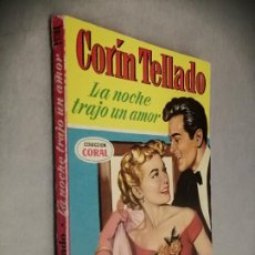 Cómics: LA NOCHE TRAJO UN AMOR / CORÍN TELLADO / COLECCIÓN CORAL Nº 23 / BRUGUERA 2ª EDICIÓN 1960