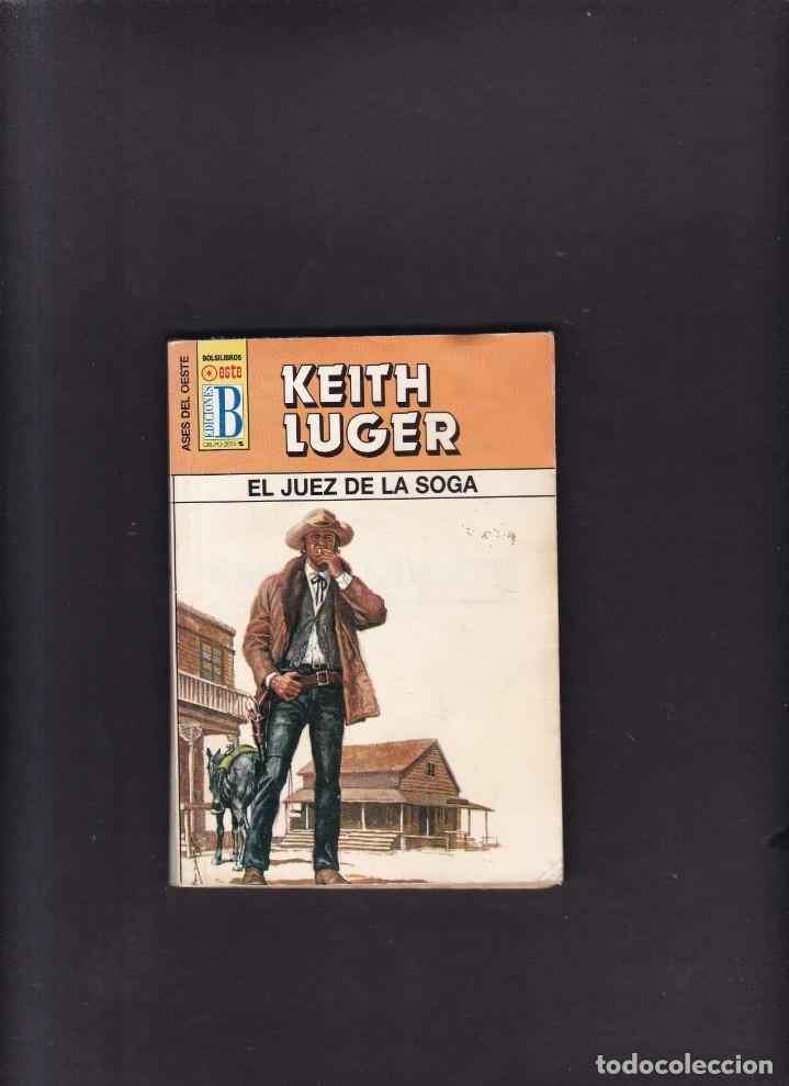 C&oacute;mics: KEITH LUGER - EL JUEZ DE LA SOGA - ASES DEL OESTE N&ordm; 420 / EDICIONES B 2000 - Foto 1