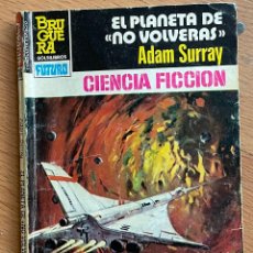 Cómics: EL PLANETA DE NO VOLVERAS, ADAM SURRAY, CIENCIA FICCION BRUGUERA. Lote 303670823