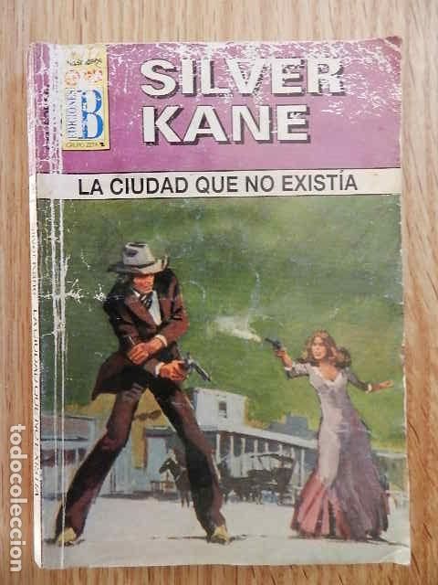 C&oacute;mics: Silver Kane La ciudad que no existia Ediciones B California Oeste PULP - Foto 1