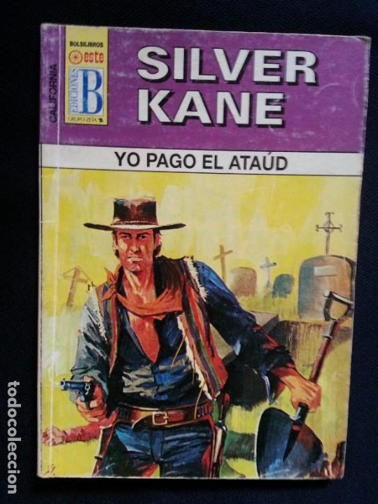 C&oacute;mics: YO PAGO EL ATAUD - SILVER KANE - CALIFORNIA 232 - EDICIONES B - Foto 1