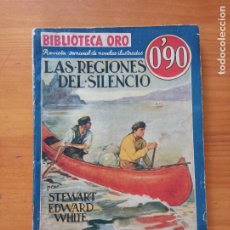 Cómics: LAS REGIONES DEL SILENCIO - STEWART EDWARD WHITE - BIBLIOTECA ORO AZUL Nº 30 - MOLINO (126). Lote 366422081