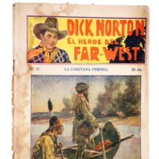 Cómics: DICK NORTON, EL HÉROE DEL FAR WEST 67. LA CARAVANA PERDIDA. VECCHI, CIRCA 1930