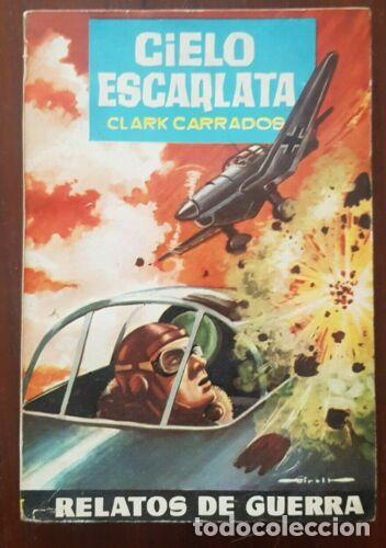 Comics: Relatos de Guerra 194.Clark Carrados.Ediciones Toray