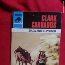 Cómics: SOLOS ANTE EL PELIGRO - CLARK CARRADOS - BISONTE SERIE ROJA 1652. Lote 395260764