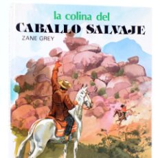 Cómics: SAETA 67. LA COLINA DEL CABALLO SALVAJE (ZANE GREY / D. LOBO) SUSAETA, 1980. OFRT. Lote 401066449