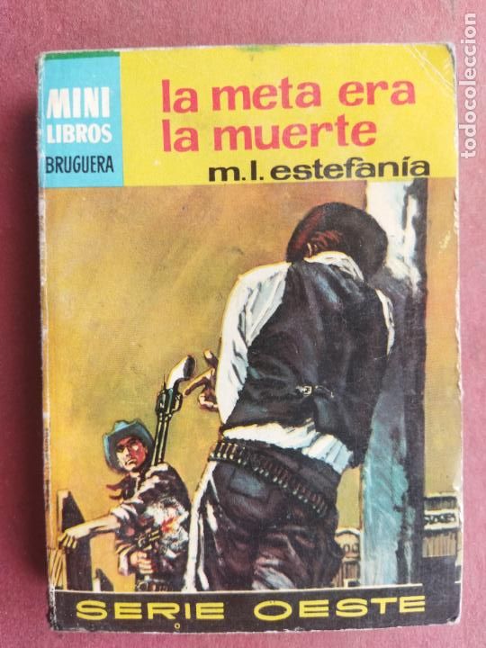 Comics: MINI LIBROS SERIE OESTE N&ordm; 587 - M.L.ESTEFAN&Iacute;A - LA META ERA LA MUERTE