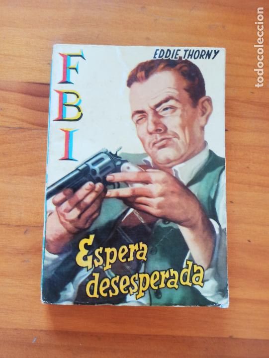 C&oacute;mics: FBI N&ordm; 358 - ESPERA DESESPERADA - EDDIE THORNY - ROLLAN (FA) - Foto 1