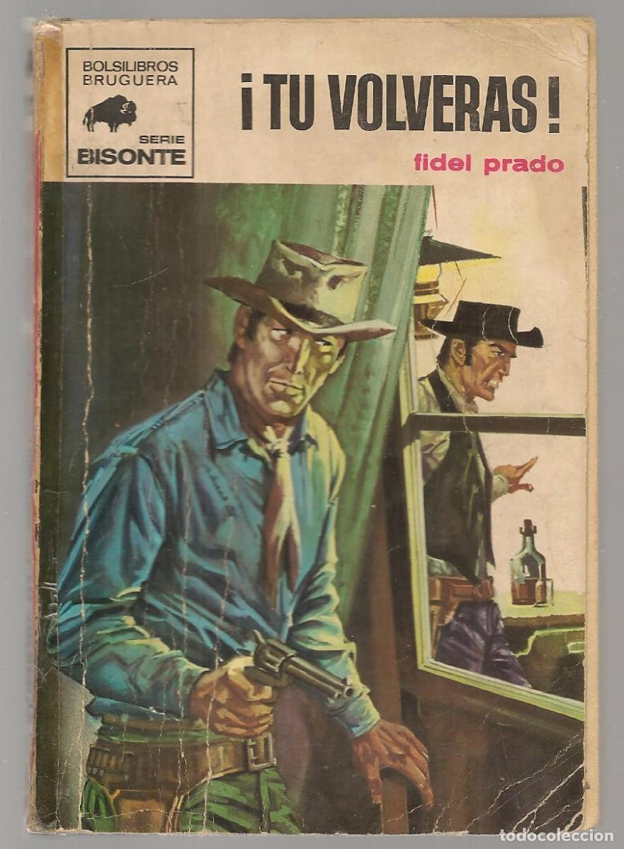 Comics: BISONTE. N&ordm; 1158. &iexcl; TU VOLVERAS !. FIDEL PRADO. BRUGUERA, 1&ordf; EDC. 1970. (ST/C49)