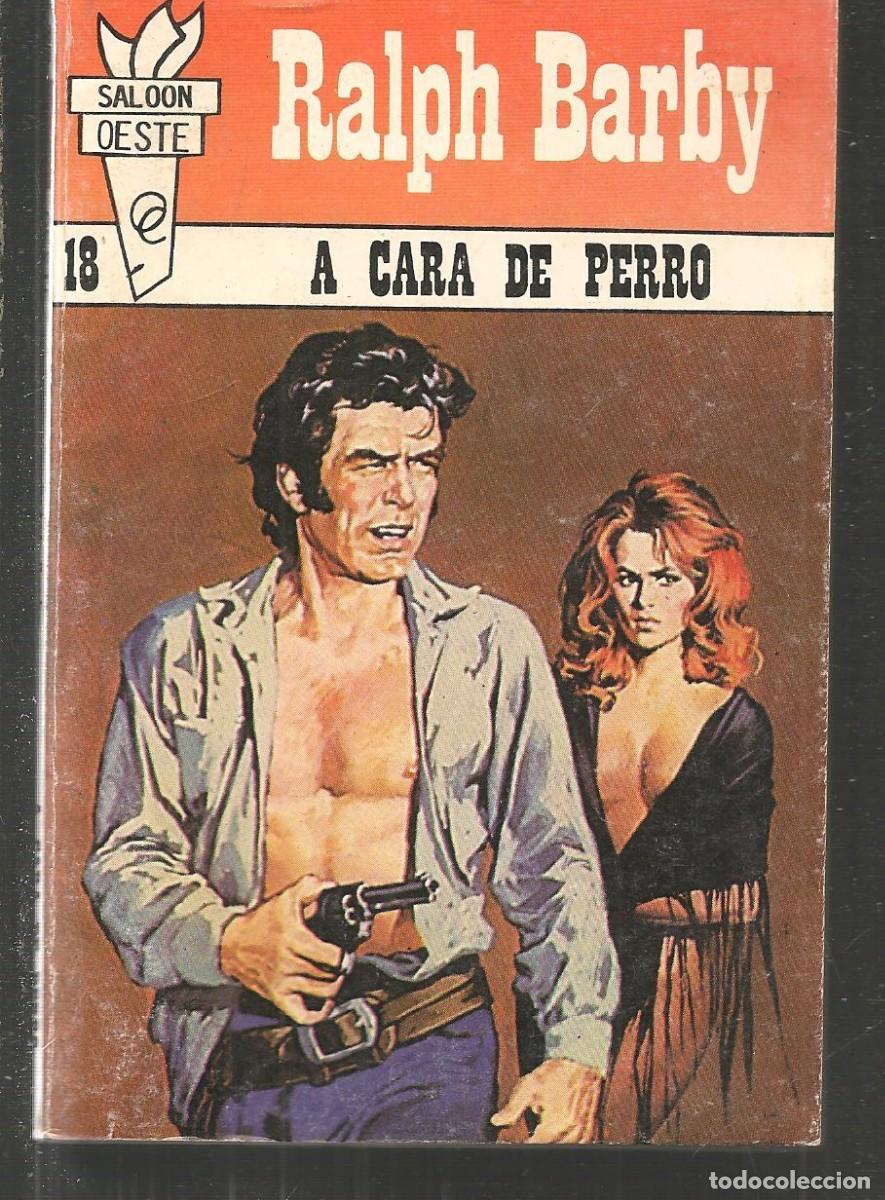 C&oacute;mics: SALOON OESTE. N&ordm; 18. A CARA DE PERRO. RALPH BARBY. EDICIONES OLIMPIC, 1988.(ST/C16)