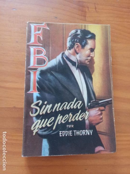 C&oacute;mics: FBI N&ordm; 124 - SIN NADA QUE PERDER - EDDIE THORNY - ROLLAN (238) - Foto 1