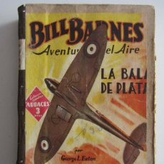Cómics: BILL BARNES AVENTURERO DEL AIRE. EDITORIAL MOLINO 1940-43 Y 44. 5 NOVELAS POR GEORGE L. EATON