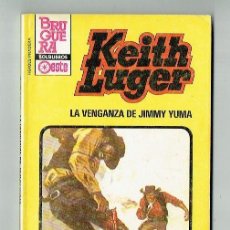Cómics: HÉROES DE LA PRADERA. Nº 726. LA VENGANZA DE JIMMY YUMA. KEITH LUGER. BRUGUERA, 1984.(P/D1)