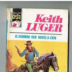 Cómics: ASES DEL OESTE. Nº 769. EL HOMBRE QUE MATÓ A CIEN. KEITH LUGER. BRUGUERA, 1974. P/D1)
