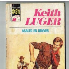 Cómics: ASES DEL OESTE. Nº 896. ASALTOR EN DENVER. KEITH LUGER. BRUGUERA, 1976. P/D1)