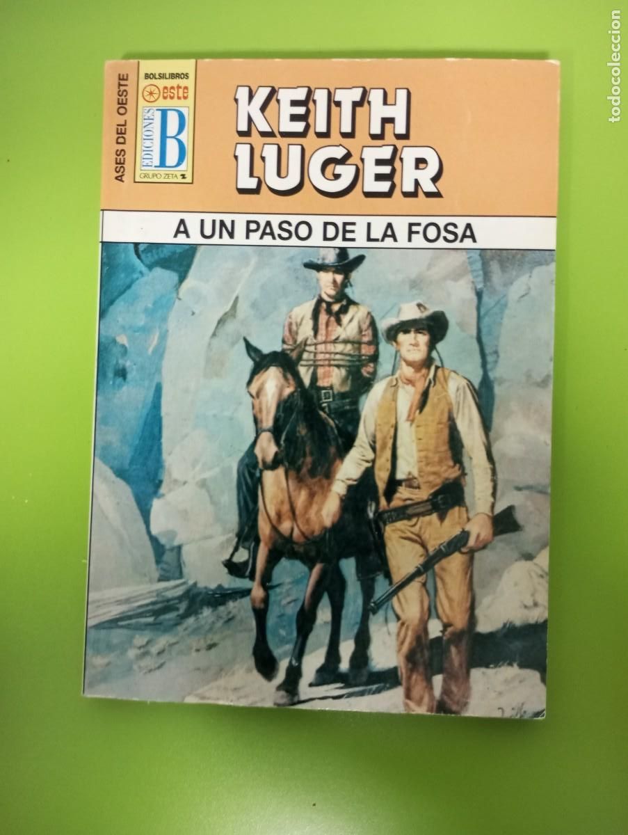 C&oacute;mics: A UN PASO DE LA FOSA - KEITH LUGER -ASES DEL OESTE - EDICIONES B - Foto 1