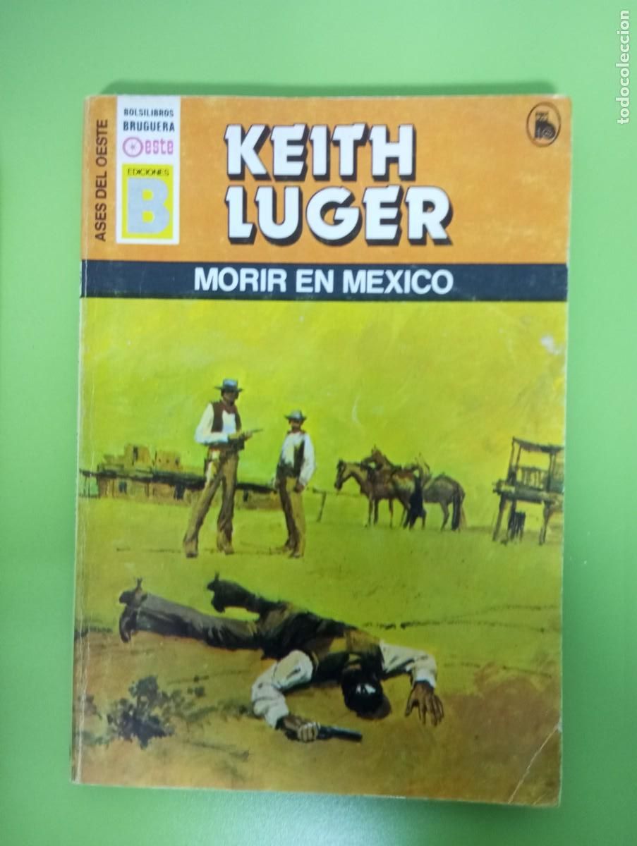 C&oacute;mics: MORIR EN MEXICO - KEITH LUGER -ASES DEL OESTE 36 - EDICIONES B - Foto 1