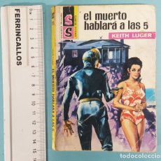 Cómics: EL MUERTO HABLARÁ A LAS 5, KEITH LUGER, SS SERVICIO SECRETO 1111, BRUGUERA 1º EDICIÓN 1971