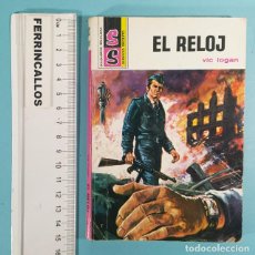 Cómics: EL RELOJ, VIC LOGAN, SS SERVICIO SECRETO 1128, EDITORIAL BRUGUERA 1º EDICIÓN 1972