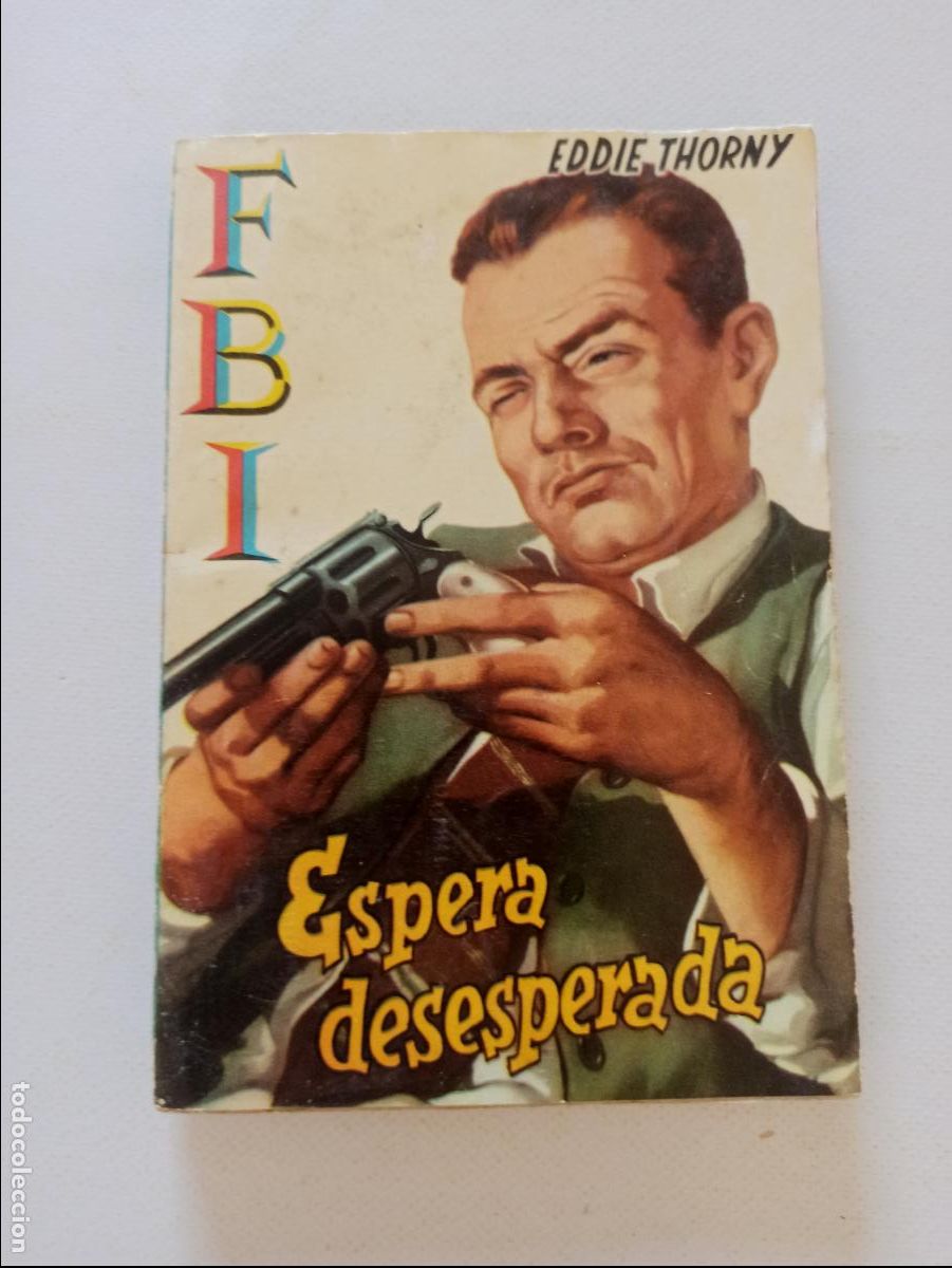 C&oacute;mics: FBI N&ordm; 358 - ESPERA DESESPERADA - EDDIE THORNY - ROLLAN (295) - Foto 1